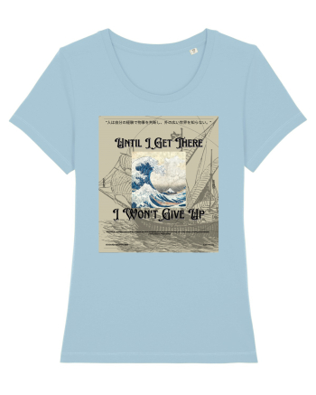 Until I Get There I Won t Give Up2 Sky Blue