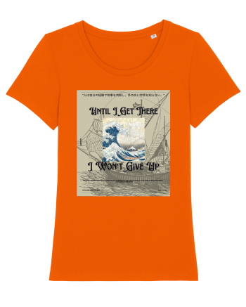 Until I Get There I Won t Give Up2 Bright Orange