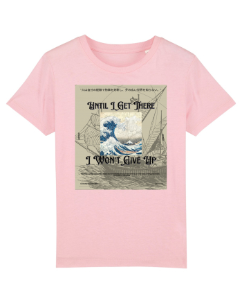 Until I Get There I Won t Give Up2 Cotton Pink