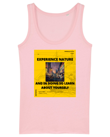 Experience Nature And In Doing So Learn About Yourself Cotton Pink
