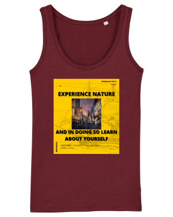 Experience Nature And In Doing So Learn About Yourself Burgundy