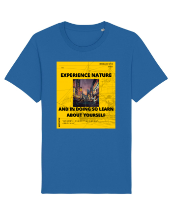 Experience Nature And In Doing So Learn About Yourself Royal Blue