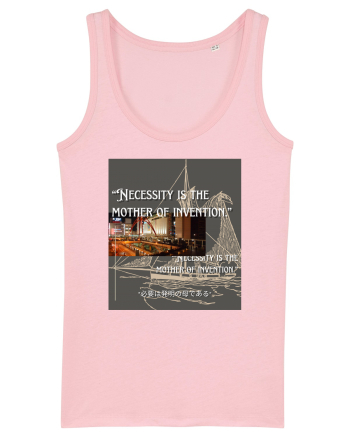 Necessity I sThe Mother Of Invention Cotton Pink