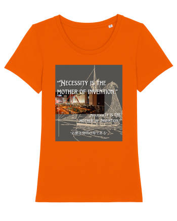 Necessity I sThe Mother Of Invention Bright Orange