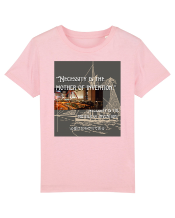 Necessity I sThe Mother Of Invention Cotton Pink