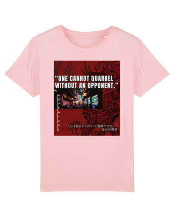 One Cannot Quarrel Without An Opponent Cotton Pink