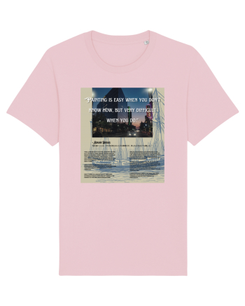 Painting Is Easy Whe You Don t Know How But Very Difficult When  You Do Cotton Pink