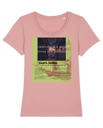 Creativity Is A Drug I Cannot Live Without Canyon Pink