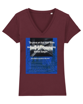 No Great Art Has Ever Been Made Without The Artist Having Known Danger Burgundy