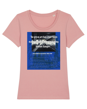 No Great Art Has Ever Been Made Without The Artist Having Known Danger Canyon Pink