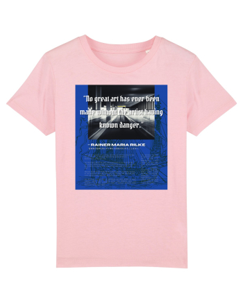 No Great Art Has Ever Been Made Without The Artist Having Known Danger Cotton Pink
