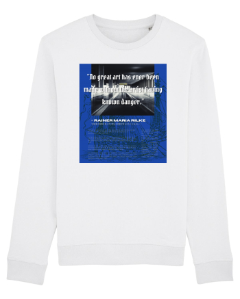 No Great Art Has Ever Been Made Without The Artist Having Known Danger White