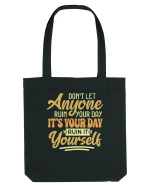 Don't Let Anyone Ruin Your Day Sacoșă textilă