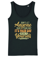 Don't Let Anyone Ruin Your Day Maiou Damă Dreamer