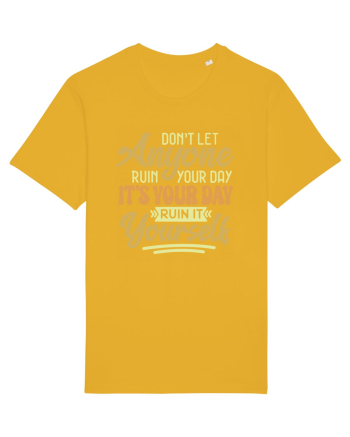 Don't Let Anyone Ruin Your Day Spectra Yellow