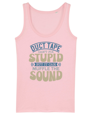 Duct Tape Can't Fix Stupid Cotton Pink