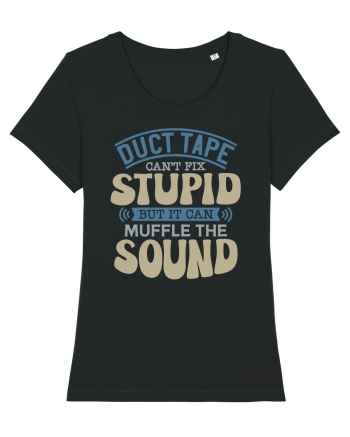 Duct Tape Can't Fix Stupid Black
