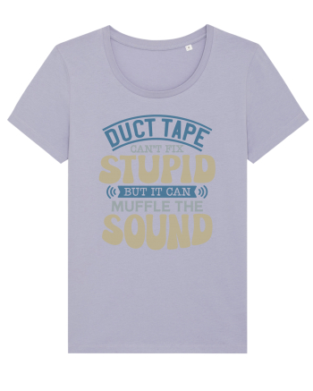 Duct Tape Can't Fix Stupid Lavender