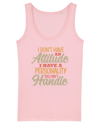 I Don'tHave An Attitude Cotton Pink