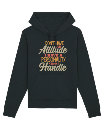 I Don'tHave An Attitude Black