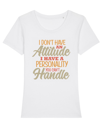 I Don'tHave An Attitude White