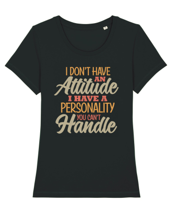 I Don'tHave An Attitude Black