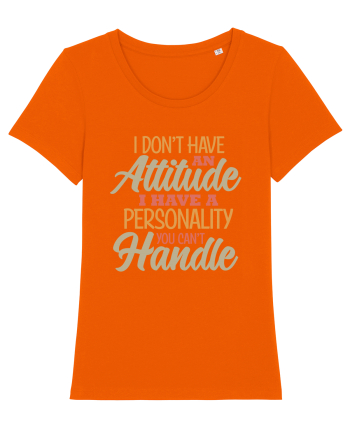 I Don'tHave An Attitude Bright Orange