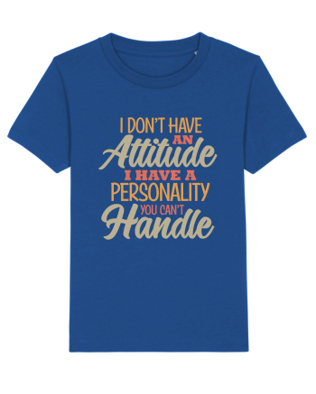 I Don'tHave An Attitude Majorelle Blue