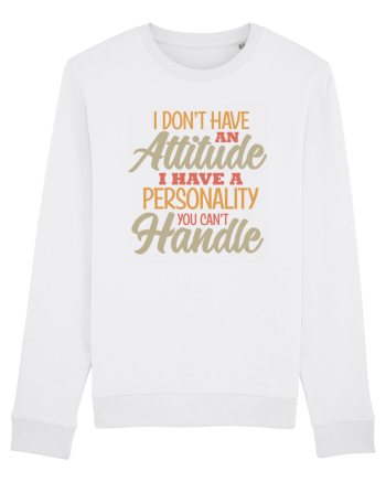 I Don'tHave An Attitude White
