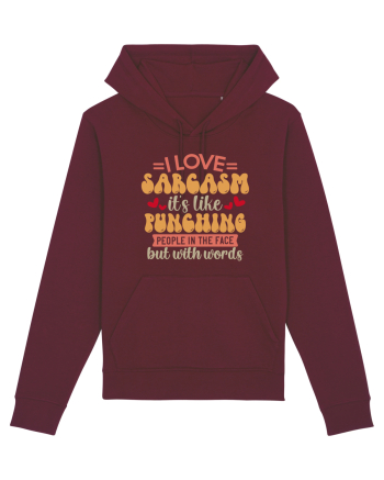 I Love Sarcasm Burgundy