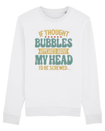 If Thought Bubbles Appeared Above My Head White