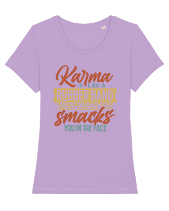 Karma Is Like A Rubber Band Lavender Dawn