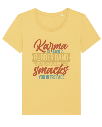 Karma Is Like A Rubber Band Jojoba