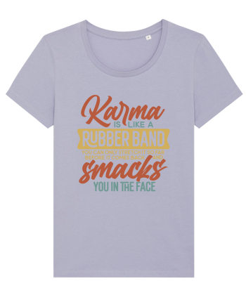 Karma Is Like A Rubber Band Lavender