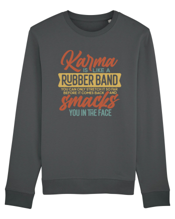 Karma Is Like A Rubber Band Anthracite