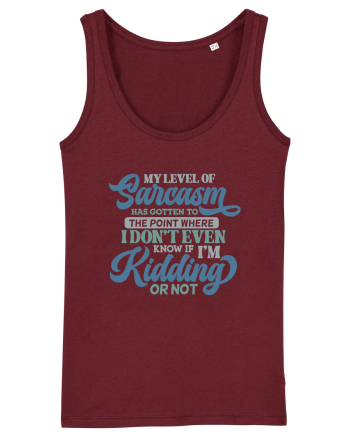 My Level Of Sarcasm Burgundy