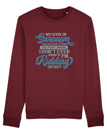 My Level Of Sarcasm Burgundy