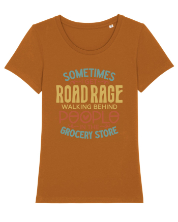 Sometimes I Get Road Rage Roasted Orange