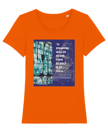 If Speaking Was Of Silver Then Silence Is Of Gold Bright Orange
