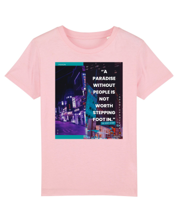 A Paradise Without People Is Not Worth Stepping Foot In Cotton Pink