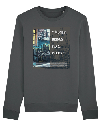 Money Bring More Money Anthracite
