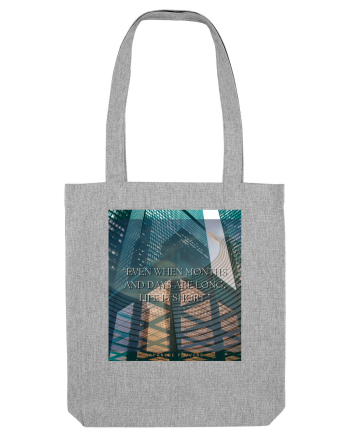 Even When Months And Days Are Long Life Is Short Heather Grey