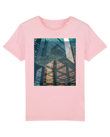 Even When Months And Days Are Long Life Is Short Cotton Pink