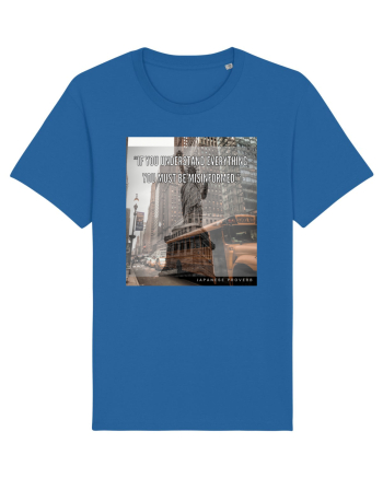 If You Understand Everything You Must Be Misinformed Royal Blue