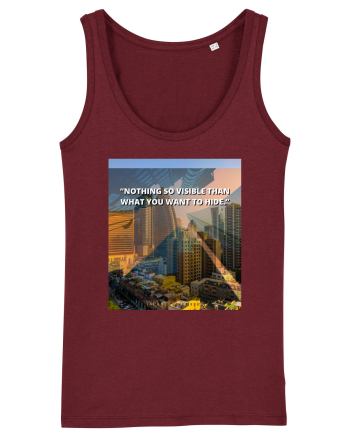 Nothing So Visible  Than What You Want To Hide Burgundy