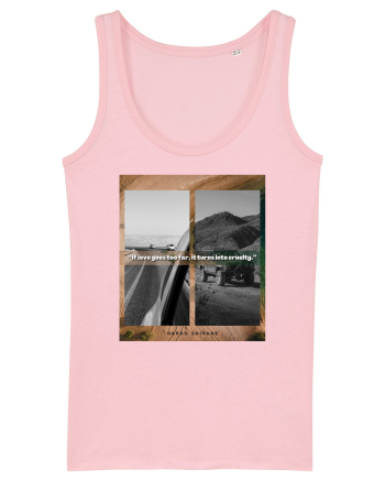 If Love Goes Too Far It Turns Into Cruelty Cotton Pink
