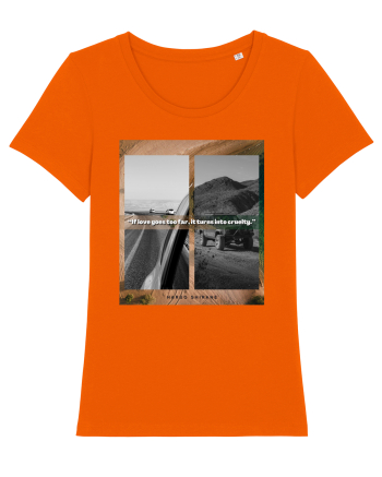 If Love Goes Too Far It Turns Into Cruelty Bright Orange