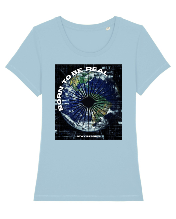 Born To Be Real Sky Blue