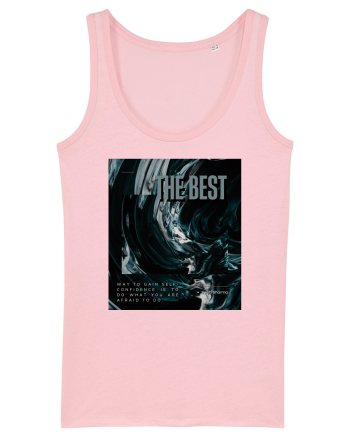 The Best Way To Gain Self-Confidence Is To Do What You Are Afraid To Do Cotton Pink