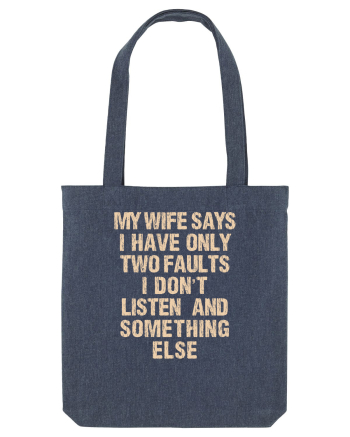 My Wife Says I Have Only Two Faults Midnight Blue